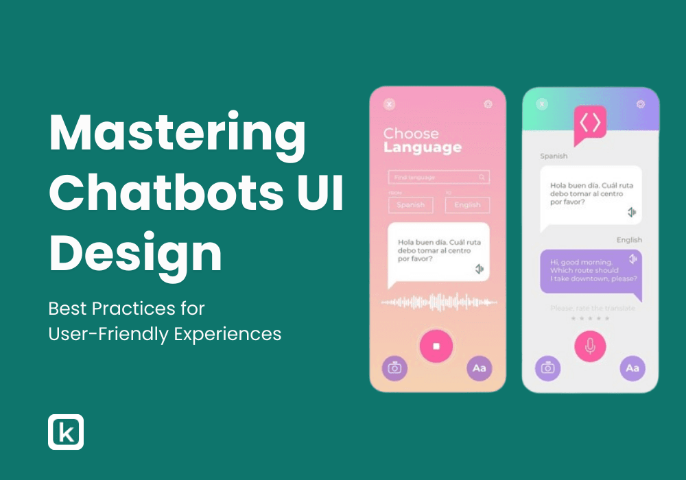 Chatbots UI Design: Best Practices for User-Friendly Experiences
