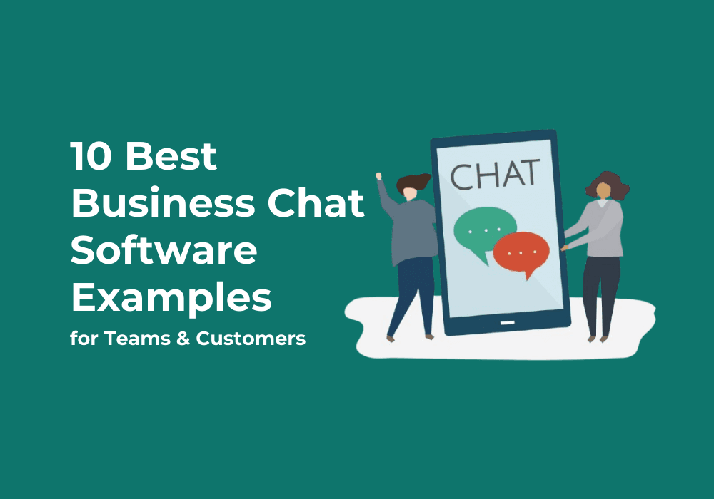 10 Best Business Chat Software Examples for Teams & Customers